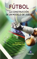 Futbol. La construccion de un modelo de juego: 1