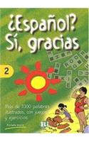 Espanol? Si, gracias: Book 2