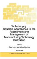 Technosophy: Strategic Approaches to the Assessment and Management of Manufacturing Technology Innovation
