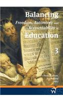 Balancing Freedom, Autonomy and Accountability in Education Volume 3