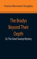 The Bradys Beyond Their Depth; Or, The Great Swamp Mystery