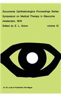 Symposium on Medical Therapy in Glaucoma, Amsterdam, May 15, 1976