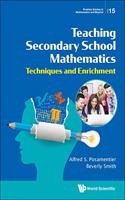 Teaching Secondary School Mathematics: Techniques And Enrichment