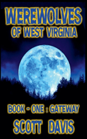 Werewolves of West Virginia - Book 1 - Gateway: (1 Werewolves of West Virginia)