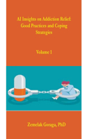 AI Insights on Addiction Relief: Good Practices and Coping Strategies