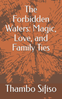 The Forbidden Waters: Magic, Love, and Family Ties