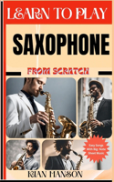 Learn to Play Saxophone from Scratch