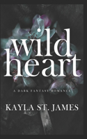 Wild Heart: A Dark Fantasy Romance