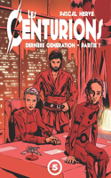 Les Centurions - Derniere Generation - Partie 1
