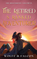 Retired S Ranked Adventurer: Volume II