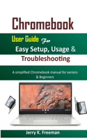 Chromebook User Guide For Easy Setup, Usage & Troubleshooting
