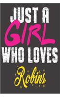 Just a Girl Who Loves Robins