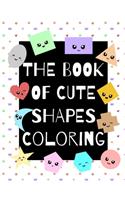 The Book of Cute Shapes Coloring