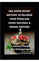 3&5 Super Secret Method to Enlarge Your Penis Size Using Natural & Herbal Method