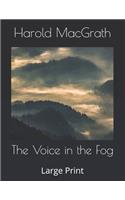 The Voice in the Fog: Large Print