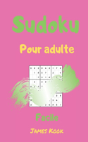 Sudoku facile pour adulte: - 200 grilles de sudoku niveau facile avec les solutions. Made in France. Logique mathématique et travail de la mémoire. James Kook.