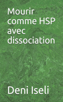Mourir comme HSP avec dissociation