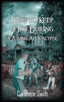 How to Keep A Job During A Zombie Apocalypse