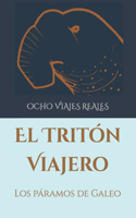 El Tritón Viajero: Los páramos de Galeo(Ocho Viajes Reales)