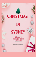 Christmas in Sydney: A Journey Through Festive Traditions