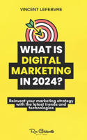 What is digital marketing in 2024?
