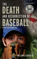 Death and Resurrection of Baseball
