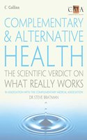 Complementary and Alternative Health: The Scientific Verdict on What Really Works