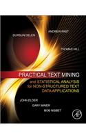 Practical Text Mining and Statistical Analysis for Non-structured Text Data Applications