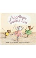 Angelina's Ballet Class: (Angelina Ballerina)