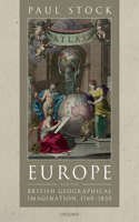 Europe and the British Geographical Imagination, 1760-1830