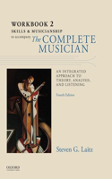 Workbook to Accompany the Complete Musician: Workbook 2: Skills and Musicianship