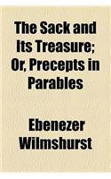 The Sack and Its Treasure; Or, Precepts in Parables