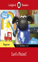 Ladybird Readers Beginner Level - Timmy Time - Let's Paint! (ELT Graded Reader): (Ladybird Readers)