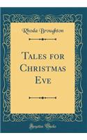 Tales for Christmas Eve (Classic Reprint)