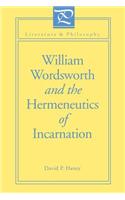 William Wordsworth and the Hermeneutics of Incarnation