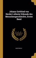 Johann Gottfried von Herder's älteste Urkunde des Menschengeschlechts, Erster Band