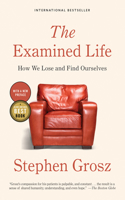 The Examined Life: How We Lose and Find Ourselves