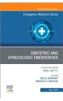 Obstetric and Gynecologic Emergencies, an Issue of Emergency Medicine Clinics of North America