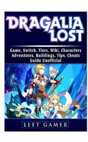 Dragalia Lost Game, Switch, Tiers, Wiki, Characters, Adventures, Buildings, Tips, Cheats, Guide Unofficial