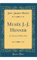 Musée J.-J. Henner: 43, Avenue de Villiers, Paris (Classic Reprint)