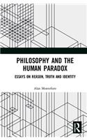Philosophy and the Human Paradox