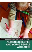 Nursing Children and Young People with ADHD