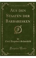 Aus Den Staaten Der Barbaresken (Classic Reprint)
