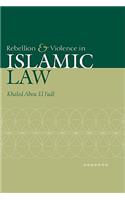Rebellion and Violence in Islamic Law