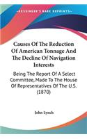 Causes Of The Reduction Of American Tonnage And The Decline Of Navigation Interests