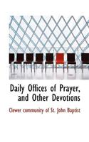 Daily Offices of Prayer and Other Devotions