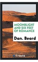 MOONBLIGHT AND SIX FEET OF ROMANCE