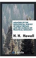 Memoirs of the Geological Survey of Great Britain and the Museum of Practical Geology