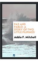 Paz and Pablo: A Story of Two Little Filipinos