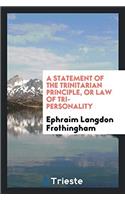 A STATEMENT OF THE TRINITARIAN PRINCIPLE